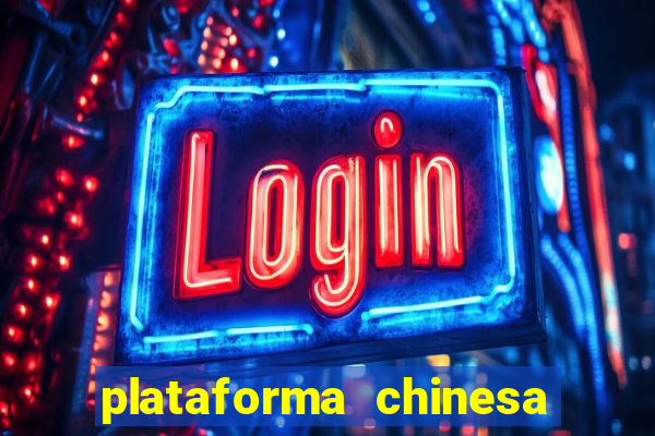 plataforma chinesa do tigrinho